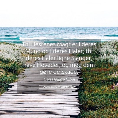 Picture 05 - Aabenbaringen 9:19 DA1871 - Thi Hestenes Magt er i deres Mund og i deres - Bible Verse Picture