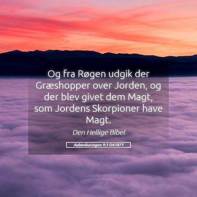 Picture 05 - Aabenbaringen 9:3 DA1871 - Og fra Røgen udgik der Græshopper over Jorden, - Bible Verse Picture