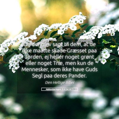 Picture 05 - Aabenbaringen 9:4 DA1871 - Og der blev sagt til dem, at de ikke maatte skade - Bible Verse Picture