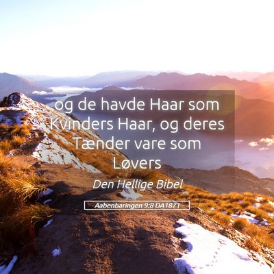 Picture 05 - Aabenbaringen 9:8 DA1871 - og de havde Haar som Kvinders Haar, og deres - Bible Verse Picture