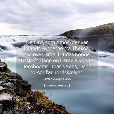 Picture 05 - Amos 1:1 DA1871 - De Ord, som Amos, der var iblandt Hyrderne fra - Bible Verse Picture