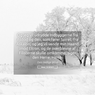 Picture 05 - Amos 1:8 DA1871 - Og jeg vil udrydde Indbyggerne fra Asdod og den, - Bible Verse Picture
