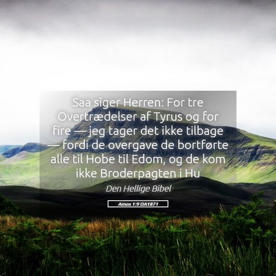 Picture 05 - Amos 1:9 DA1871 - Saa siger Herren: For tre Overtrædelser af Tyrus - Bible Verse Picture