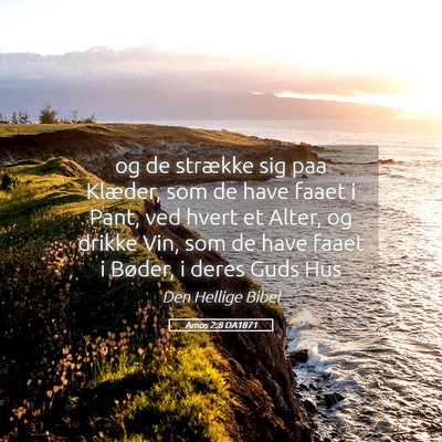 Picture 05 - Amos 2:8 DA1871 - og de strække sig paa Klæder, som de have faaet - Bible Verse Picture