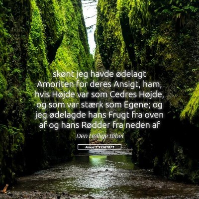 Picture 05 - Amos 2:9 DA1871 - skønt jeg havde ødelagt Amoriten for deres - Bible Verse Picture