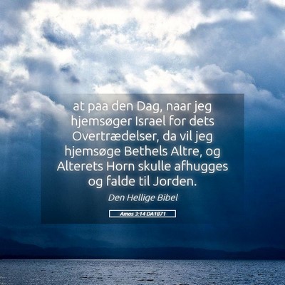 Picture 05 - Amos 3:14 DA1871 - at paa den Dag, naar jeg hjemsøger Israel for - Bible Verse Picture