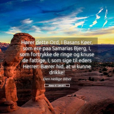 Picture 05 - Amos 4:1 DA1871 - Hører dette Ord, I Basans Køer, som ere paa - Bible Verse Picture