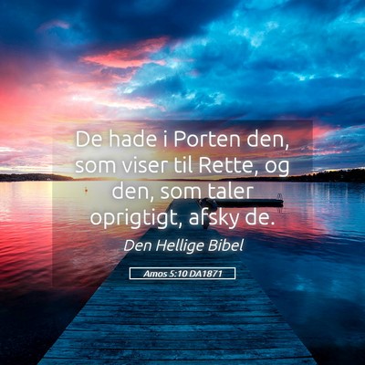 Picture 05 - Amos 5:10 DA1871 - De hade i Porten den, som viser til Rette, og - Bible Verse Picture