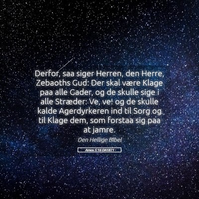 Picture 05 - Amos 5:16 DA1871 - Derfor, saa siger Herren, den Herre, Zebaoths - Bible Verse Picture