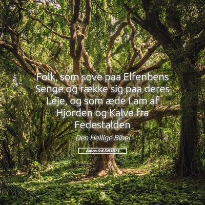 Picture 05 - Amos 6:4 DA1871 - Folk, som sove paa Elfenbens Senge og række sig - Bible Verse Picture