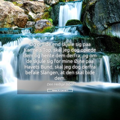 Picture 05 - Amos 9:3 DA1871 - Og om de end skjule sig paa Karmels Top, skal jeg - Bible Verse Picture