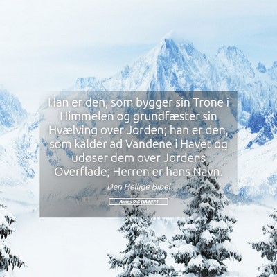 Picture 05 - Amos 9:6 DA1871 - Han er den, som bygger sin Trone i Himmelen og - Bible Verse Picture