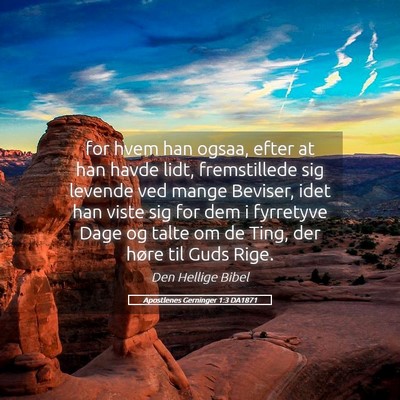 Picture 05 - Apostlenes Gerninger 1:3 DA1871 - for hvem han ogsaa, efter at han havde lidt, - Bible Verse Picture