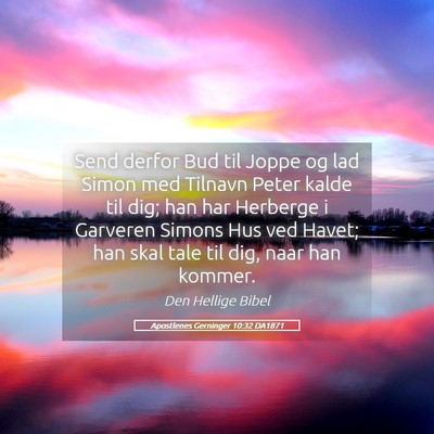 Picture 05 - Apostlenes Gerninger 10:32 DA1871 - Send derfor Bud til Joppe og lad Simon med - Bible Verse Picture