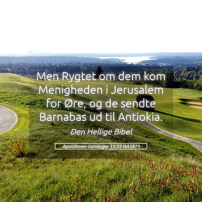 Picture 05 - Apostlenes Gerninger 11:22 DA1871 - Men Rygtet om dem kom Menigheden i Jerusalem for - Bible Verse Picture