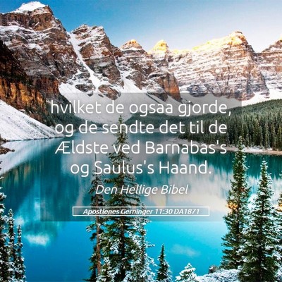 Picture 05 - Apostlenes Gerninger 11:30 DA1871 - hvilket de ogsaa gjorde, og de sendte det til de - Bible Verse Picture
