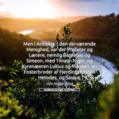 Picture 05 - Apostlenes Gerninger 13:1 DA1871 - Men i Antiokia, i den derværende Menighed, var - Bible Verse Picture