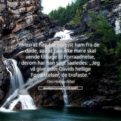 Picture 05 - Apostlenes Gerninger 13:34 DA1871 - Men at han har oprejst ham fra de døde, saa at - Bible Verse Picture