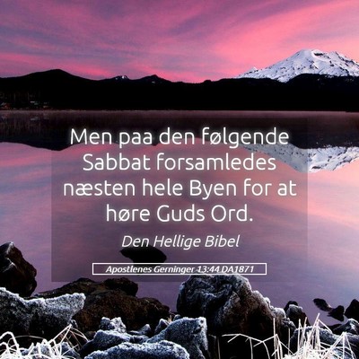 Picture 05 - Apostlenes Gerninger 13:44 DA1871 - Men paa den følgende Sabbat forsamledes næsten - Bible Verse Picture