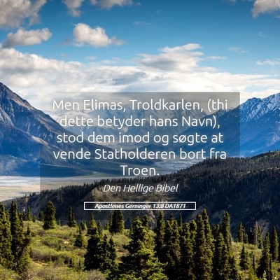 Picture 05 - Apostlenes Gerninger 13:8 DA1871 - Men Elimas, Troldkarlen, (thi dette betyder hans - Bible Verse Picture