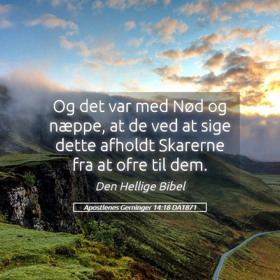 Picture 05 - Apostlenes Gerninger 14:18 DA1871 - Og det var med Nød og næppe, at de ved at sige - Bible Verse Picture