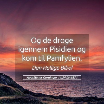 Picture 05 - Apostlenes Gerninger 14:24 DA1871 - Og de droge igennem Pisidien og kom til - Bible Verse Picture