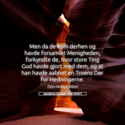 Picture 05 - Apostlenes Gerninger 14:27 DA1871 - Men da de kom derhen og havde forsamlet - Bible Verse Picture