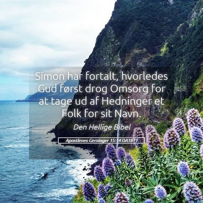 Picture 05 - Apostlenes Gerninger 15:14 DA1871 - Simon har fortalt, hvorledes Gud først drog - Bible Verse Picture