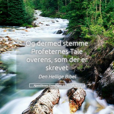 Picture 05 - Apostlenes Gerninger 15:15 DA1871 - Og dermed stemme Profeternes Tale overens, som - Bible Verse Picture