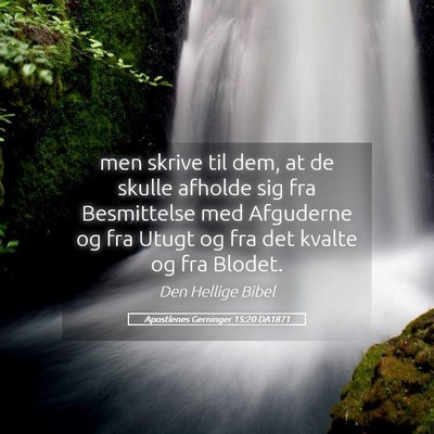 Picture 05 - Apostlenes Gerninger 15:20 DA1871 - men skrive til dem, at de skulle afholde sig fra - Bible Verse Picture