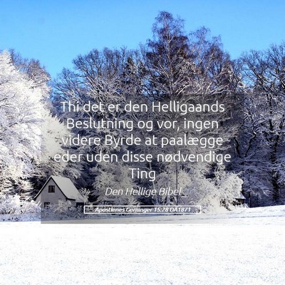 Picture 05 - Apostlenes Gerninger 15:28 DA1871 - Thi det er den Helligaands Beslutning og vor, - Bible Verse Picture