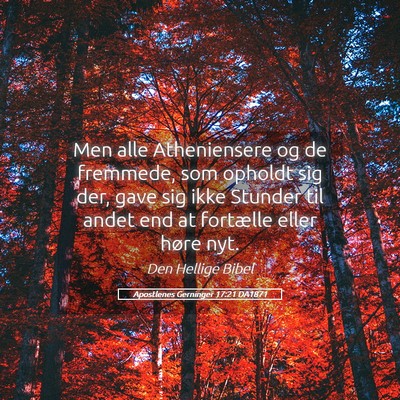 Picture 05 - Apostlenes Gerninger 17:21 DA1871 - Men alle Atheniensere og de fremmede, som opholdt - Bible Verse Picture