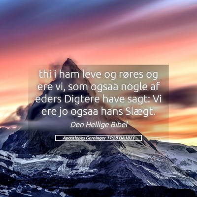 Picture 05 - Apostlenes Gerninger 17:28 DA1871 - thi i ham leve og røres og ere vi, som ogsaa - Bible Verse Picture
