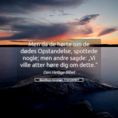 Picture 05 - Apostlenes Gerninger 17:32 DA1871 - Men da de hørte om de dødes Opstandelse, - Bible Verse Picture