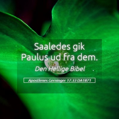 Picture 05 - Apostlenes Gerninger 17:33 DA1871 - Saaledes gik Paulus ud fra - Bible Verse Picture