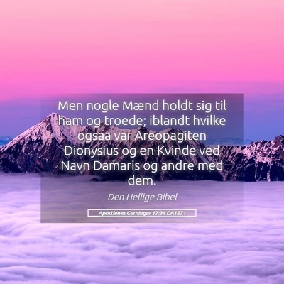 Picture 05 - Apostlenes Gerninger 17:34 DA1871 - Men nogle Mænd holdt sig til ham og troede; - Bible Verse Picture