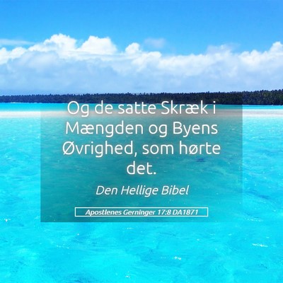 Picture 05 - Apostlenes Gerninger 17:8 DA1871 - Og de satte Skræk i Mængden og Byens Øvrighed, - Bible Verse Picture