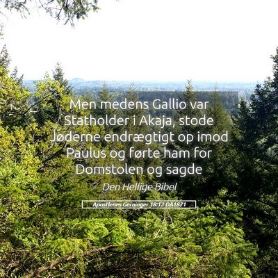 Picture 05 - Apostlenes Gerninger 18:12 DA1871 - Men medens Gallio var Statholder i Akaja, stode - Bible Verse Picture