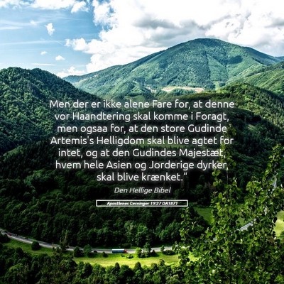 Picture 05 - Apostlenes Gerninger 19:27 DA1871 - Men der er ikke alene Fare for, at denne vor - Bible Verse Picture
