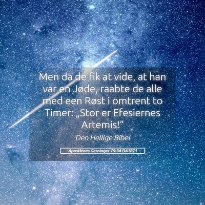 Picture 05 - Apostlenes Gerninger 19:34 DA1871 - Men da de fik at vide, at han var en Jøde, - Bible Verse Picture