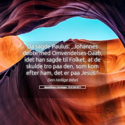 Picture 05 - Apostlenes Gerninger 19:4 DA1871 - Da sagde Paulus: „Johannes døbte med - Bible Verse Picture