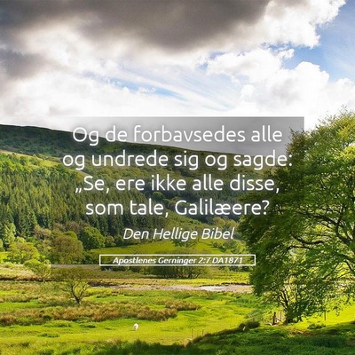 Picture 05 - Apostlenes Gerninger 2:7 DA1871 - Og de forbavsedes alle og undrede sig og sagde: - Bible Verse Picture