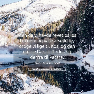 Picture 05 - Apostlenes Gerninger 21:1 DA1871 - Men da vi havde revet os løs fra dem og vare - Bible Verse Picture