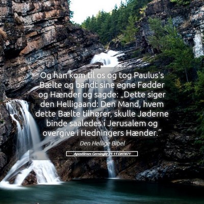 Picture 05 - Apostlenes Gerninger 21:11 DA1871 - Og han kom til os og tog Paulus's Bælte og bandt - Bible Verse Picture