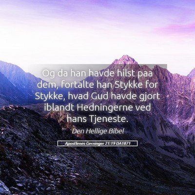 Picture 05 - Apostlenes Gerninger 21:19 DA1871 - Og da han havde hilst paa dem, fortalte han - Bible Verse Picture