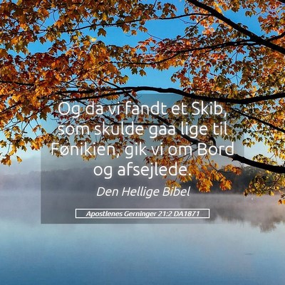 Picture 05 - Apostlenes Gerninger 21:2 DA1871 - Og da vi fandt et Skib, som skulde gaa lige til - Bible Verse Picture