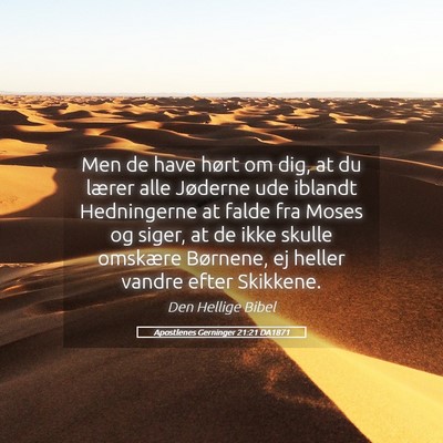 Picture 05 - Apostlenes Gerninger 21:21 DA1871 - Men de have hørt om dig, at du lærer alle - Bible Verse Picture