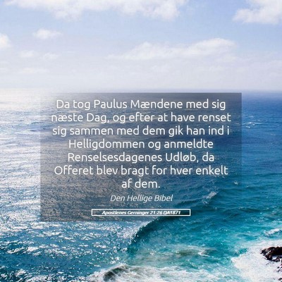 Picture 05 - Apostlenes Gerninger 21:26 DA1871 - Da tog Paulus Mændene med sig næste Dag, og - Bible Verse Picture