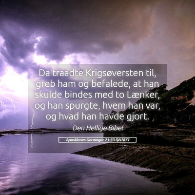Picture 05 - Apostlenes Gerninger 21:33 DA1871 - Da traadte Krigsøversten til, greb ham og - Bible Verse Picture