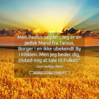 Picture 05 - Apostlenes Gerninger 21:39 DA1871 - Men Paulus sagde: „Jeg er en jødisk Mand fra - Bible Verse Picture